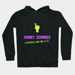 Sorry zombies... elementary school took it all Hoodie